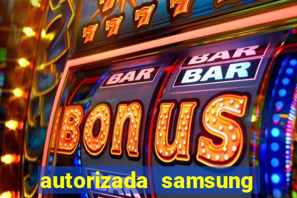 autorizada samsung santos canal 3